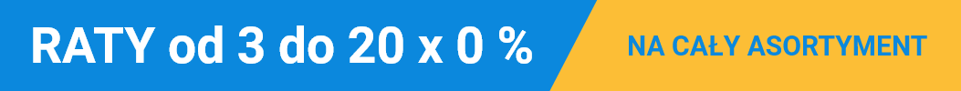 Raty od 3 do 20x0% Na cały asortyment